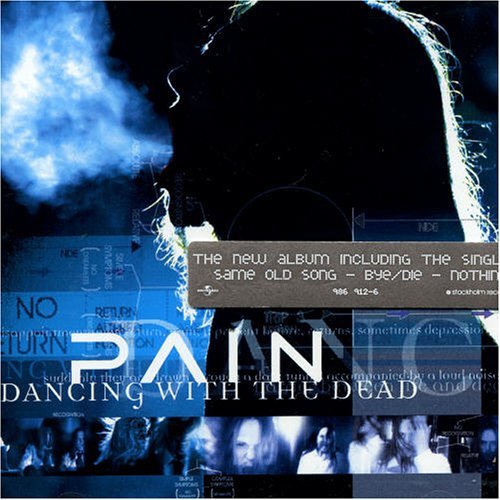 Dancing with the dead перевод. Pain - Dancing with the Dead (2005). Pain same old Song. Pain Dancing with the Dead обложка. Pain nothing remains the same обложка.